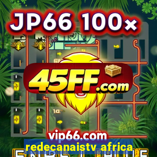 redecanaistv africa